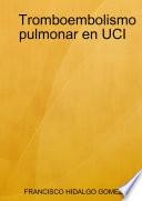 Tromboembolismo pulmonar en UCI