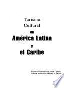 Turismo cultural en América Latina y el Caribe