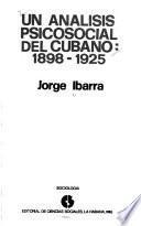 Un análisis psicosocial del cubano, 1898-1925