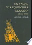 Un cánon de arquitectura moderna, 1900-2000