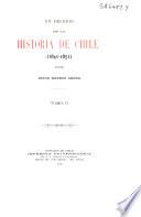 Un decenio de la historia de Chile (1841-1851): Primer período de la presidencia del jeneral Búlnes (continuacion)