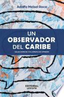 Un observador del Caribe: selección de columnas de opinión