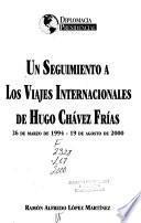 Un seguimiento a los viajes internacionales de Hugo Chávez Frías