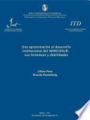 Una aproximación al desarrollo institucional del MERCOSUR: sus fortalezas y debilidades (Occasional Paper ITD = Documento de Divulgación ITD; n. 31)
