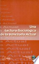 Una lectura sociologica de la Venezuela Actual