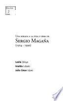 Una mirada a la vida y obra de Sergio Magaña (1924-1990)