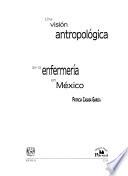Una visión antropológica de la enfermería en México