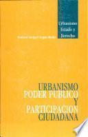 Urbanismo, poder público y participación ciudadana