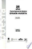 Veinticinco años Premio Nacional de Literatura Efraín Huerta