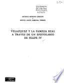 Velazquez y la familia real a traves de un epistolario de Felipe IV