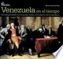 Venezuela en el tiempo: Cronología desde la Conquista hasta la fundación de la República