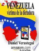 Venezuela víctima de la dictadura
