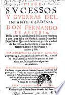 Viage, sucessos y guerras del Infante Cardenal don Fernando de Austria