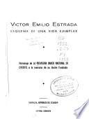 Víctor Emilio Estrada, esquema de una vida ejemplar