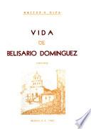 Vida de Belisario Domínguez, 1863-1913