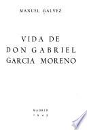 Vida de don Gabriel García Moreno