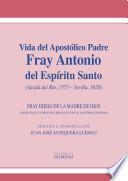 Vida del Apostólico Padre Fray Antonio del Espíritu Santo (Alcalá del Río, 1573 - Sevilla, 1628)