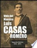 Vida del Maestro Luis Casas Romero / Life of Master Luis Casas Romero