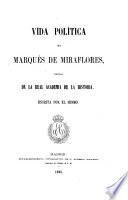 Vida política del Marqués de Miraflores...