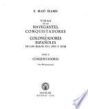 Vidas de los navegantes, conquistadores y colonizadores españoles de los siglos XVI, XVII y XVIII.: Conquistadores. [3. ed] 1956