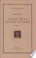 Vides dels dotze cèsars, vol. V i últim: Galba. Otó. Vitel·li. Vespasià. Tit. Domicià