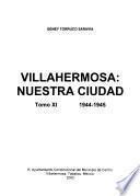 Villahermosa: 1944-1945