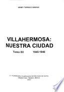 Villahermosa: 1945-1946