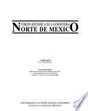 Visión histórica de la frontera norte de México: De la insurgencia a la invasion norteamericana