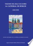 Visiones del siglo XIX sobre la Catedral de Burgos (1842-1916)