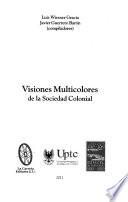 Visiones multicolores de la sociedad colonial