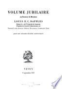 Volume jubilaire en l'honneur de Monsieur Louis E. C. Dapples