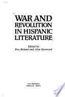 War and Revolution in Hispanic Literature