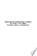 Wenceslao Fernández Flórez, su vida y su obra