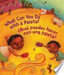 What Can You Do with a Paleta? (¿Que Puede Hacer con una Paleta?)