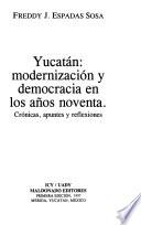 Yucatán, modernización y democracia en los años noventa