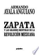 Zapata y las grandes mentiras de la Revolución Mexicana
